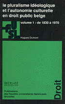 Le pluralisme idéologique et l'autonomie culturelle en droit public belge - vol. 1