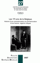 Les 175 ans de la Belgique.  
Histoire d'une commémoration et commémoration d'une histoire : regard critiques.